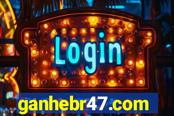 ganhebr47.com