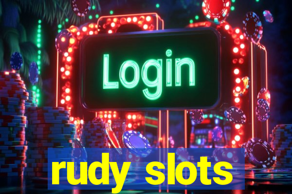 rudy slots