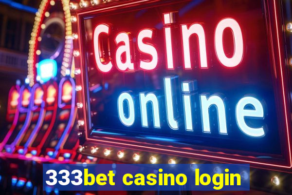 333bet casino login