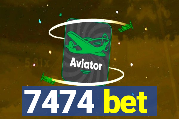 7474 bet