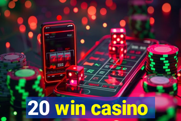 20 win casino