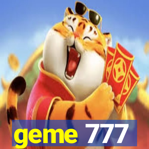 geme 777