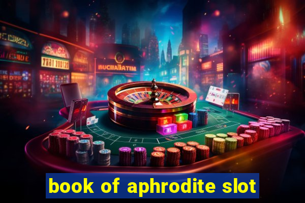 book of aphrodite slot