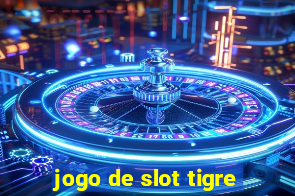 jogo de slot tigre