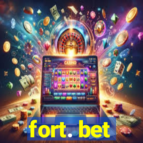 fort. bet