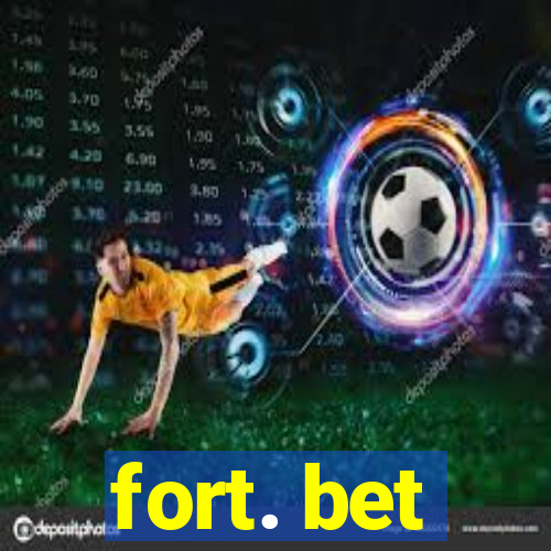 fort. bet