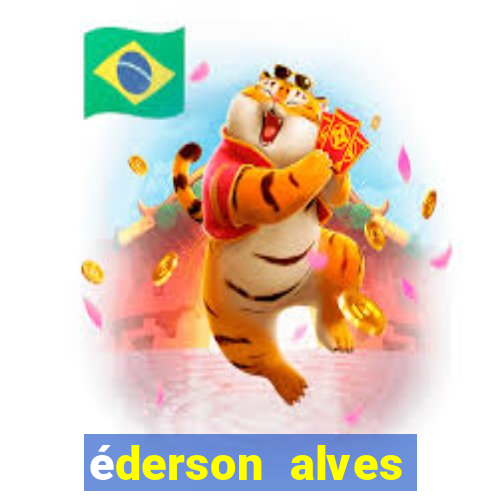 éderson alves ribeiro silva