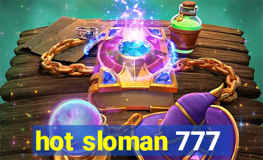 hot sloman 777