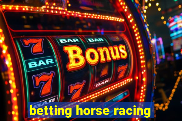 betting horse racing