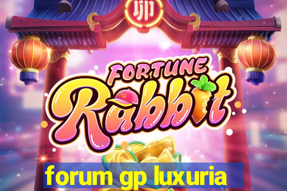 forum gp luxuria