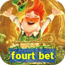 fourt bet