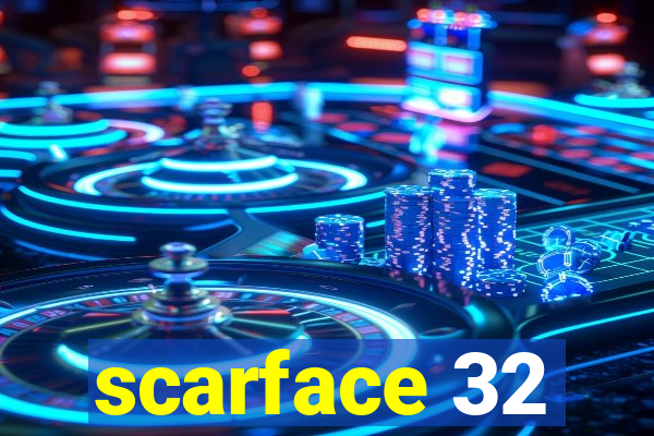 scarface 32