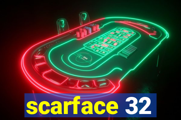 scarface 32