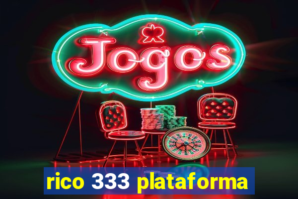 rico 333 plataforma