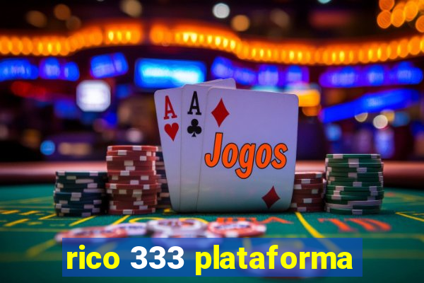 rico 333 plataforma