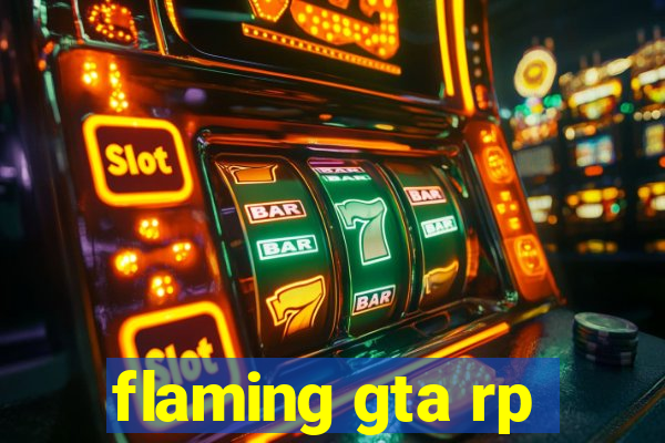 flaming gta rp