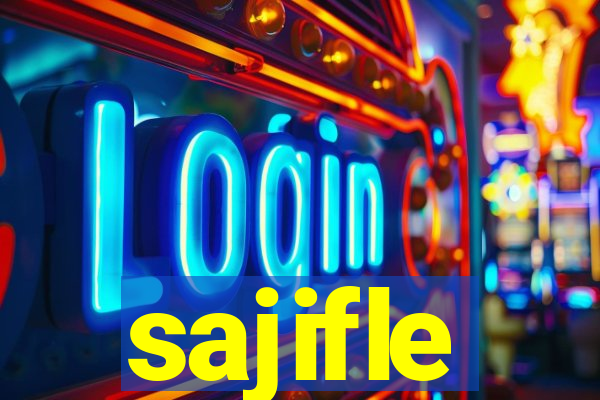 sajifle