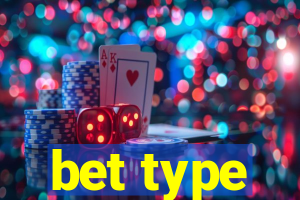 bet type