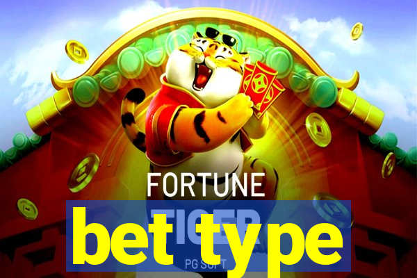 bet type