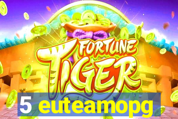 5 euteamopg