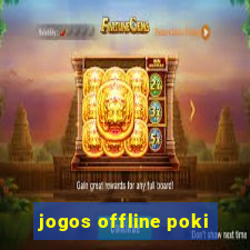 jogos offline poki