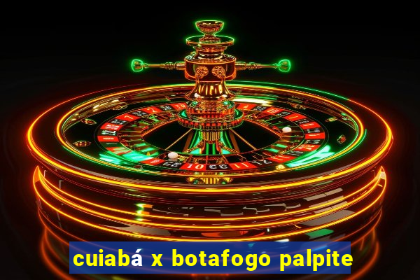 cuiabá x botafogo palpite