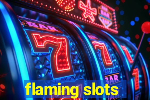 flaming slots