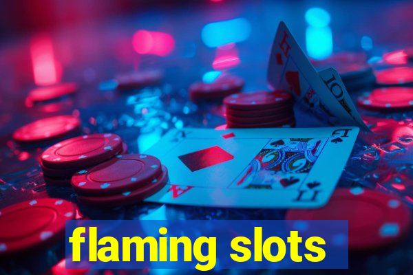 flaming slots