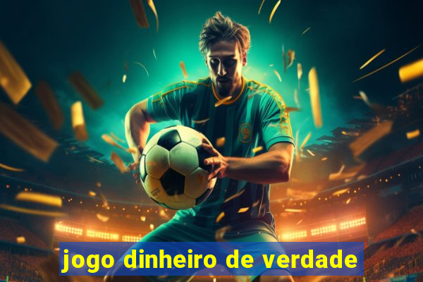 jogo dinheiro de verdade