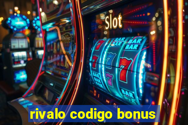 rivalo codigo bonus