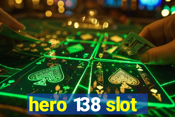 hero 138 slot