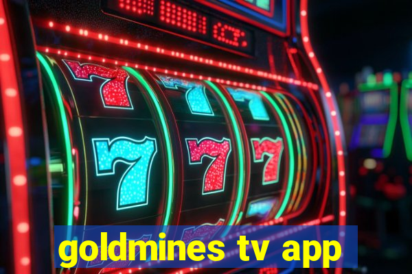 goldmines tv app