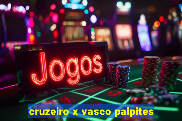 cruzeiro x vasco palpites