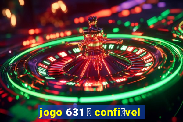 jogo 631 茅 confi谩vel