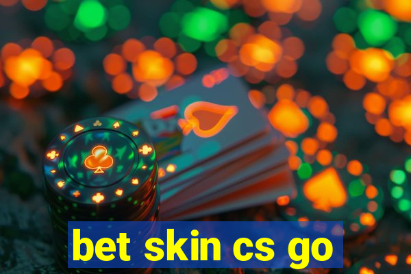 bet skin cs go