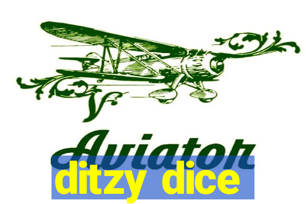 ditzy dice