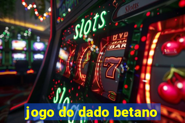 jogo do dado betano