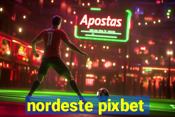 nordeste pixbet