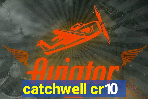 catchwell cr10