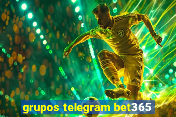 grupos telegram bet365