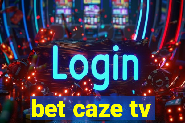 bet caze tv