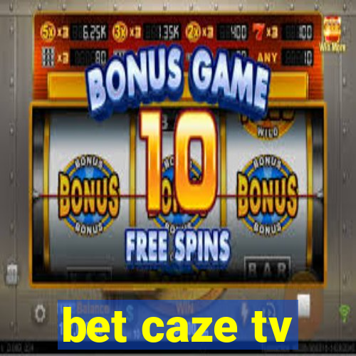 bet caze tv