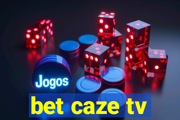 bet caze tv