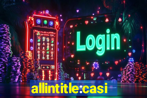 allintitle:casino