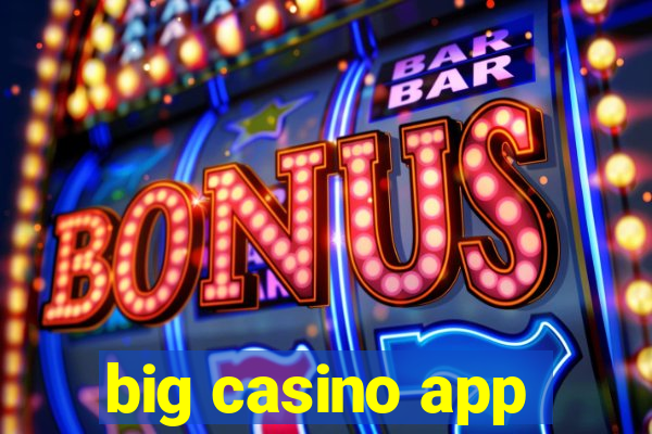 big casino app