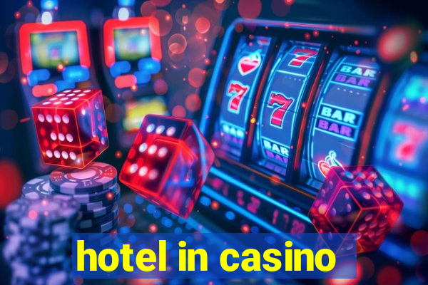 hotel in casino