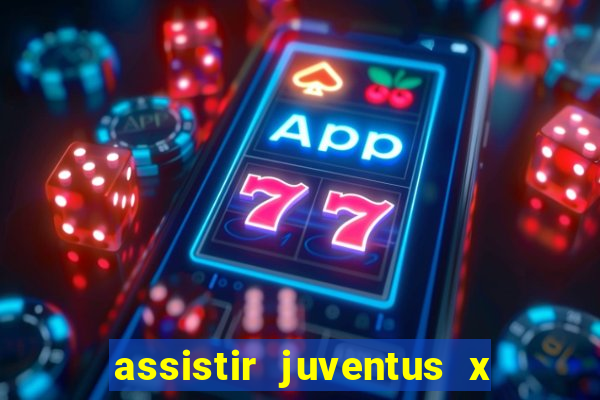 assistir juventus x bayer leverkusen futemax