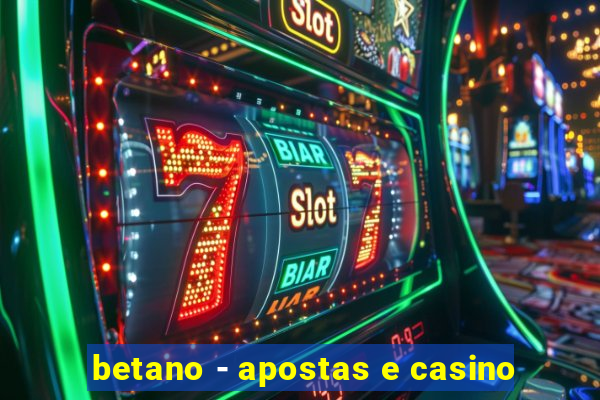 betano - apostas e casino