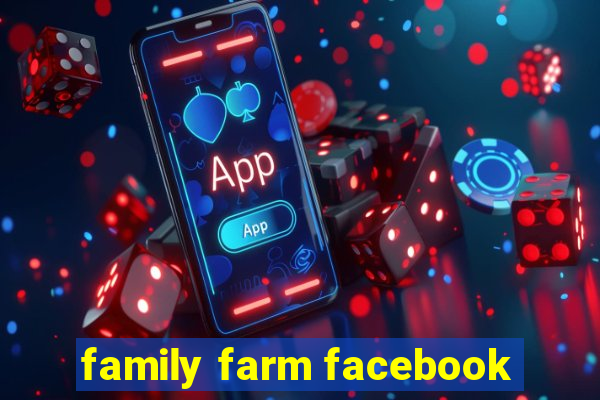 family farm facebook