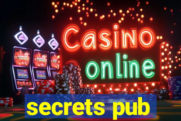 secrets pub